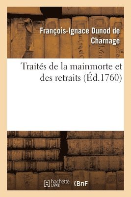 bokomslag Traités de la Mainmorte Et Des Retraits