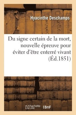 Du Signe Certain de la Mort, Nouvelle preuve Pour viter d'tre Enterr Vivant 1