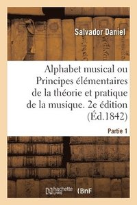 bokomslag Alphabet Musical Ou Principes lmentaires de la Thorie Et Pratique de la Musique. 2e dition