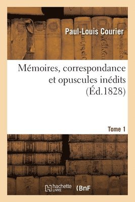 bokomslag Mémoires, Correspondance Et Opuscules Inédits. Tome 1