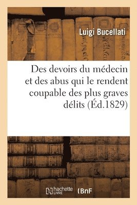 Des Devoirs Du Mdecin Et Des Abus Qui Le Rendent Coupable Des Plus Graves Dlits 1