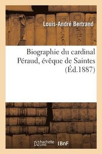 bokomslag Biographie Du Cardinal Praud, vque de Saintes