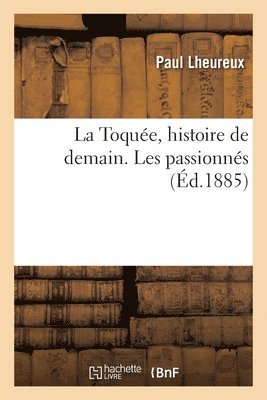 La Toque, Histoire de Demain. Les Passionns 1