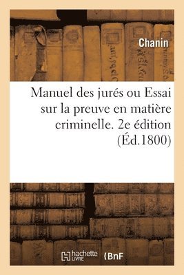 bokomslag Manuel Des Jurs Ou Essai Sur La Preuve En Matire Criminelle. 2e dition