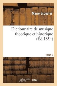 bokomslag Dictionnaire de Musique Thorique Et Historique. Tome 2