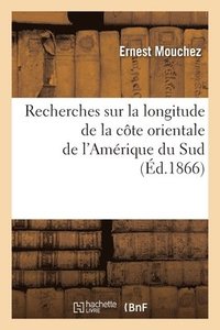 bokomslag Recherches Sur La Longitude de la Cte Orientale de l'Amrique Du Sud