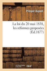 bokomslag La loi du 20 mai 1838, les rformes proposes