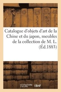 bokomslag Catalogue d'Objets d'Art de la Chine Et Du Japon, Meubles Sculptés Et Incrustés