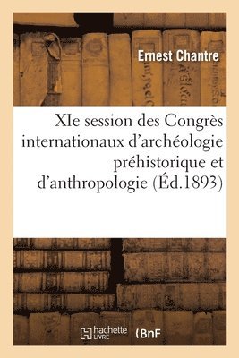 Compte Rendu Des Travaux de la XIE Session Des Congrès Internationaux d'Archéologie Préhistorique