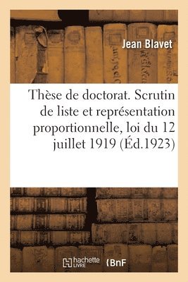 Jean Blavet, Université de Paris - Thèse de Doctorat. Le Scrutin de Liste Et La Représentation Proportionnelle, Häftad