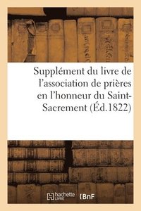 bokomslag Supplment Du Livre de l'Association de Prires En l'Honneur Du Saint-Sacrement