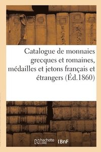 bokomslag Catalogue de Monnaies Grecques Et Romaines, Mdailles Et Jetons Franais Et trangers