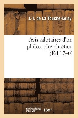 bokomslag Avis Salutaires d'Un Philosophe Chrtien, Distribus Pour Chaque Jour Du Mois