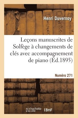 bokomslag Leons Manuscrites de Solfge  Changements de Cls Avec Accompagnement de Piano. Numro 271