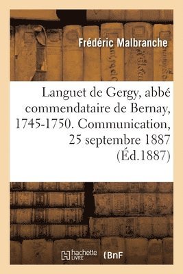 Languet de Gergy, Abb Commendataire de Bernay, 1745-1750. Communication, 25 Septembre 1887 1