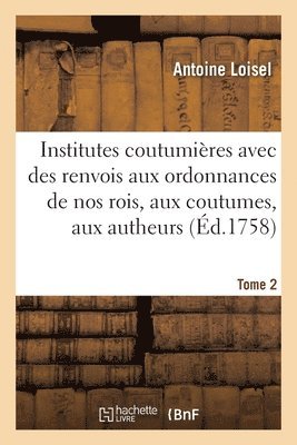 bokomslag Institutes Coutumires. Tome 2