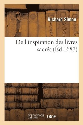 bokomslag de l'Inspiration Des Livres Sacrs, Avec Une Rponse Au Livre Intitul