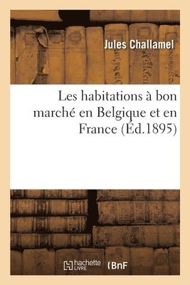 bokomslag Les Habitations  Bon March En Belgique Et En France