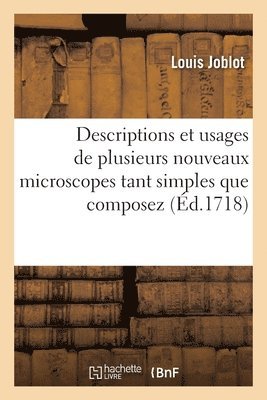 bokomslag Descriptions Et Usages de Plusieurs Nouveaux Microscopes Tant Simples Que Composez