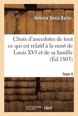 Choix d'Anecdotes Anciennes Et Modernes. Tome 4 1