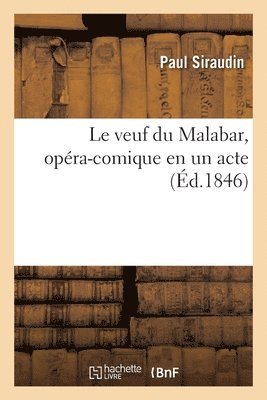 Le Veuf Du Malabar, Opra-Comique En Un Acte 1