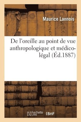bokomslag de l'Oreille Au Point de Vue Anthropologique Et Médico-Légal