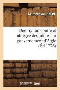 bokomslag Description Courte Et Abrge Des Salines Du Gouvernement d'Aigle