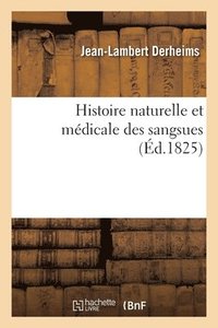 bokomslag Histoire Naturelle Et Mdicale Des Sangsues