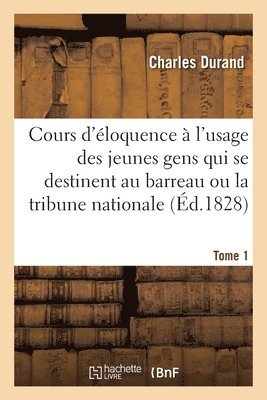 bokomslag Cours d'loquence. Tome 1