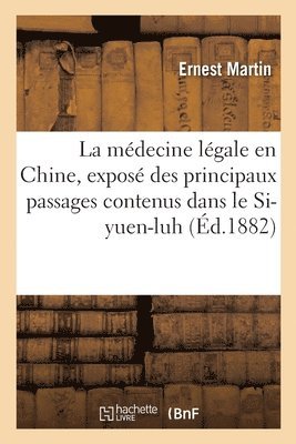 Ernest Martin - La Médecine Légale En Chine, Exposé Des Principaux Passages Contenus Dans Le Si-Yuen-Luh, Häftad