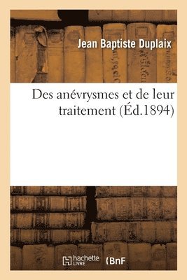 bokomslag Des Anévrysmes Et de Leur Traitement