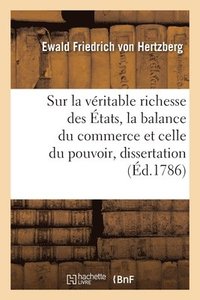 bokomslag Sur La Vritable Richesse Des tats, La Balance Du Commerce Et Celle Du Pouvoir, Dissertation
