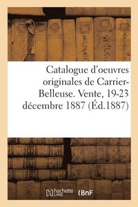 bokomslag Catalogue d'Oeuvres Originales de Carrier-Belleuse, Objets d'Art Et de Curiosités