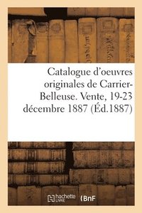 bokomslag Catalogue d'Oeuvres Originales de Carrier-Belleuse, Objets d'Art Et de Curiosits