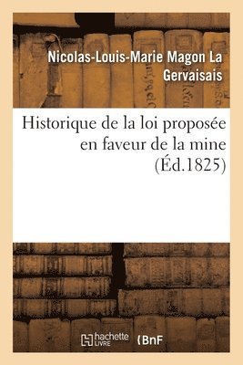 bokomslag Historique de la Loi Proposée En Faveur de la Mine