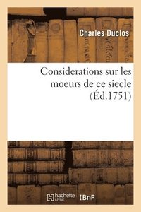 bokomslag Considerations Sur Les Moeurs de CE Siecle