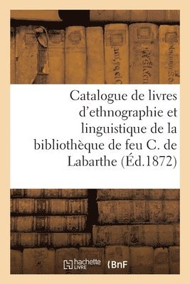 Catalogue d'Un Choix de Livres d'Ethnographie Et de Linguistique 1