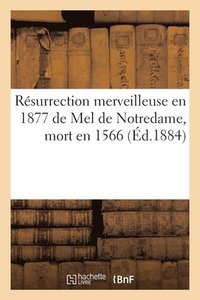 bokomslag Rsurrection Merveilleuse En 1877 de Mel de Notredame, Mort En 1566