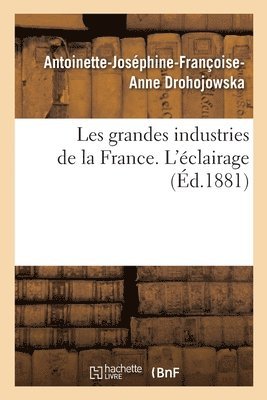 Les Grandes Industries de la France. l'Éclairage