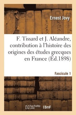 bokomslag François Tissard Et Jérôme Aléandre. Fascicule 1