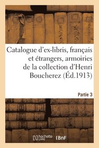 bokomslag Catalogue d'Ex-Libris Anciens Et Modernes, Franais Et trangers, Armoiries