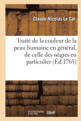 bokomslag Traité de la couleur de la peau humaine en général, de celle des nègres en particulier