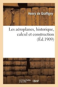 bokomslag Les aroplanes, historique, calcul et construction