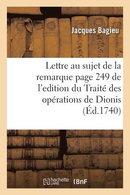 Lettre au sujet de la remarque page 249 de l'edition du Trait des oprations de Dionis 1