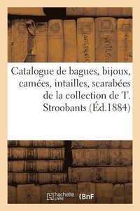 bokomslag Catalogue de Bagues, Bijoux, Cames, Intailles, Scarabes, Mdailles Artistiques