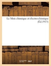bokomslag Le Mois Chimique Et Electro-Chimique (Ed.1913)