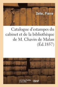 bokomslag Catalogue d'Estampes Du Cabinet Et de la Bibliothque de M. Chavin de Malan