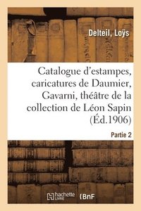 bokomslag Catalogue d'Estampes, Caricatures de Daumier, Gavarni, Thtre, Runion Sur La Guerre de 1870