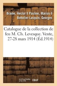 bokomslag Catalogue de Tableaux Anciens Et Modernes, Oeuvres de Barye, Objets d'Art Et d'Ameublement