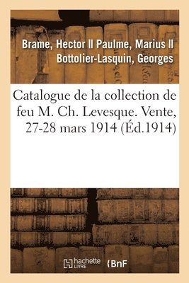bokomslag Catalogue de Tableaux Anciens Et Modernes, Oeuvres de Barye, Objets d'Art Et d'Ameublement